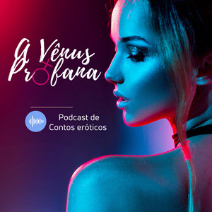 podcasts eróticos: vênus profana